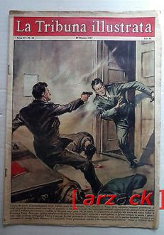LA TRIBUNA ILLUSTRATA anno 67  N 42 - 27/10/1957 Roma sparatoria in questura