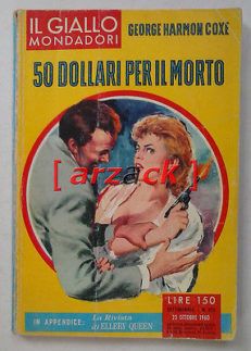 IL GIALLO MONDADORI 612 - 50 Dollari per il morto GEORGE HARMON COXE 1960