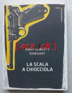 I GIALLI DEL CORRIERE DELLA SERA La Scala a Chiocciola MARY ROBERTS RINEHART