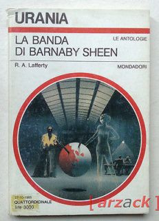 Urania 1008 LA BANDA DI BARNABY SHEEN R.A. Lafferty MONDADORI 1985