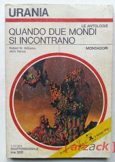 Urania 602 QUANDO DUE MONDI SI INCONTRANO Robert M. Williams - Jack Vance 1972