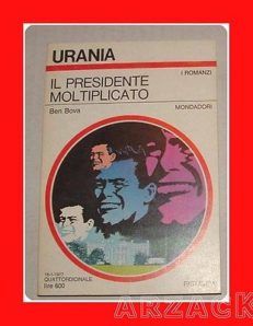 URANIA N 714 IL PRESIDENTE MOLTIPLICATO Bova MONDADORI