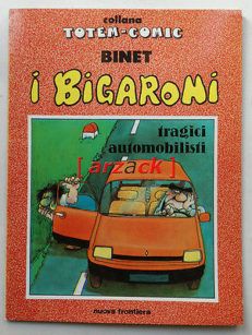 Totem Comics BINET I Bigaroni Tragici Automobilisti NUOVA FRONTIERA 1992