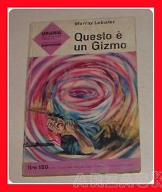 URANIA 284 Questo è un Gizmo LEINSTER Mondadori 1962