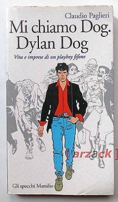 MI CHIAMO DOG, DYLAN DOG di Claudio Paglieri MARSILIO 1998