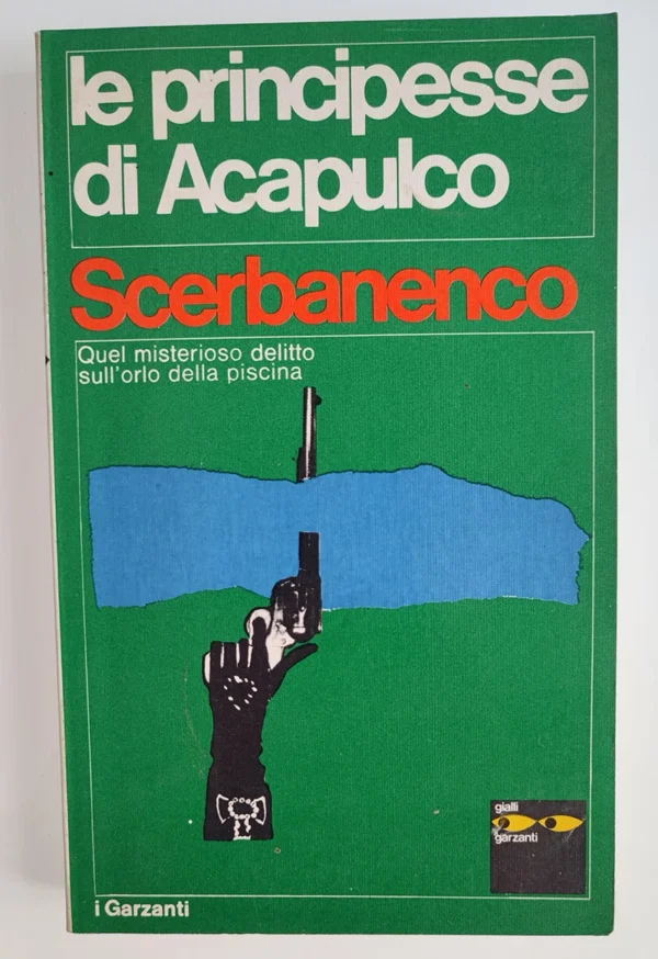 I Garzanti 254 LE PRINCIPESSE DI ACAPULCO